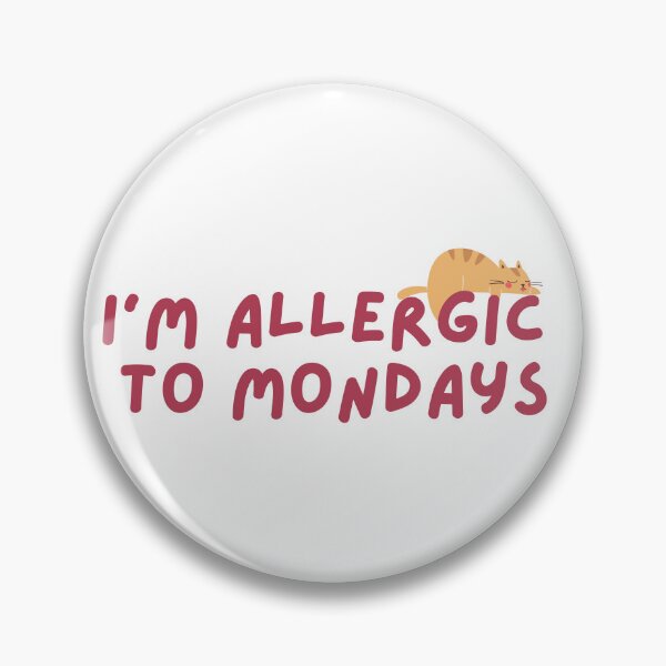 Item preview, I'm Allergic To Mondays | Monday Blues  designed and sold by PrintEveryday.
