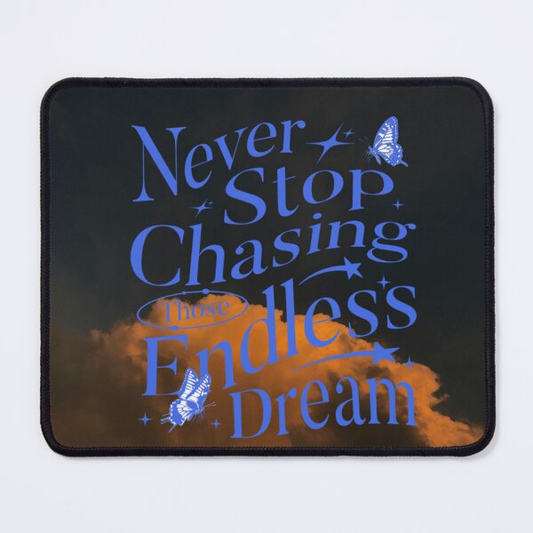 Item preview, Never stop Chasing those endless dreams designed and sold by JetShoppers.