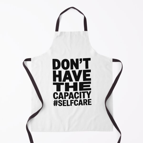Item preview, Don't Have the Capacity #SelfCare Mental Health  designed and sold by TheWizArt.