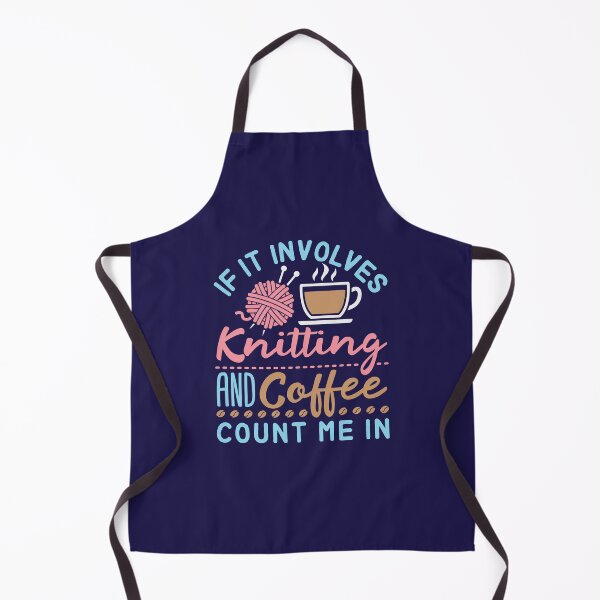 Item preview, If It Involves Knitting and Coffee Count Me In designed and sold by jaygo.