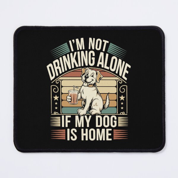 Item preview, I'm Not Drinking Alone – Retro dog lover humor designed and sold by hanneshannes02.