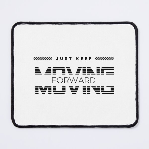 Item preview,  Just Keep Moving Forward designed and sold by Taida-gaka.