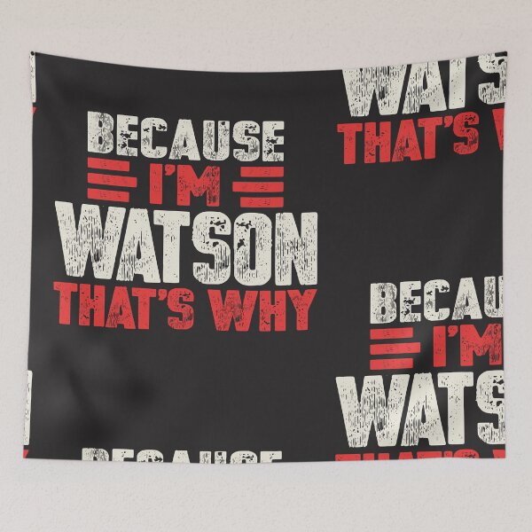 Item preview, Because I'm Watson That's Why Funny Name Watson designed and sold by cidolopez.