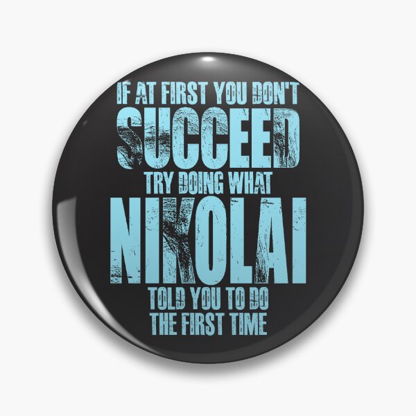 Item preview, If at First You Don't Succeed Try Doing What Nikolai  designed and sold by cidolopez.