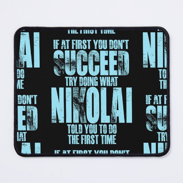 Item preview, If at First You Don't Succeed Try Doing What Nikolai designed and sold by cidolopez.