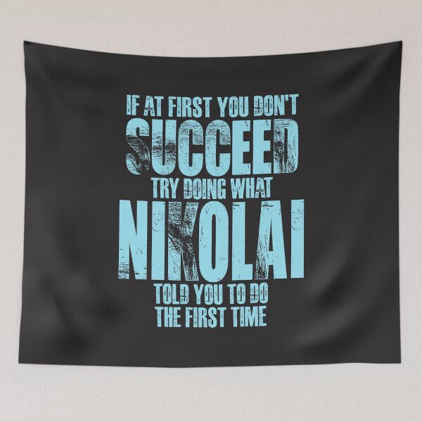 Item preview, If at First You Don't Succeed Try Doing What Nikolai  designed and sold by cidolopez.