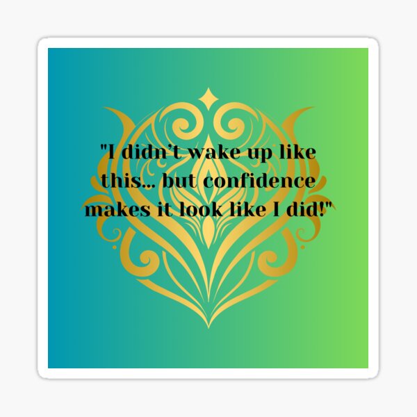 "Woke Up Like This: Motivational Morning Vibes" Sticker
