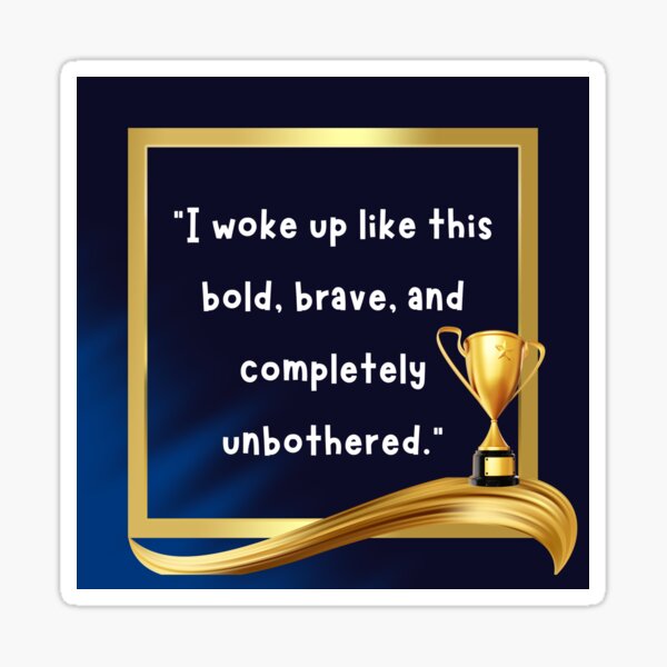 "Confidently You: Woke Up Like This Designs" Sticker