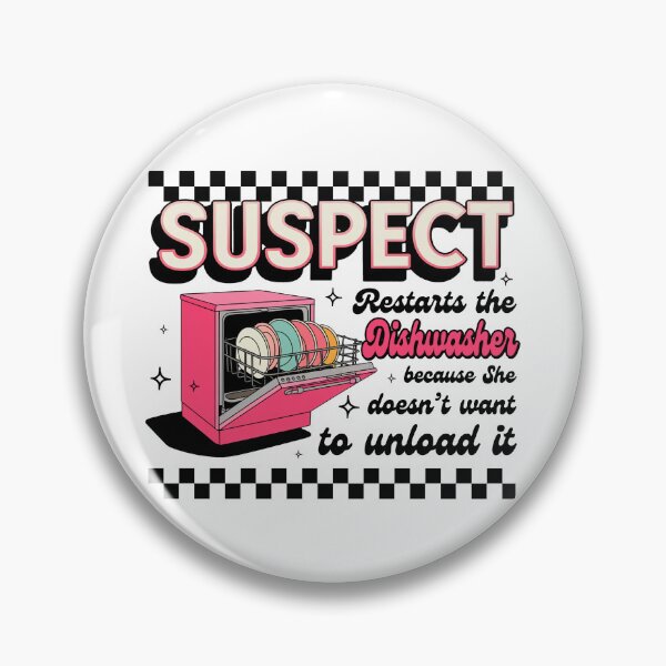 Item preview, Suspect Restarts the Dishwasher Because She Doesn't Want to Unload It designed and sold by vintagearttee.