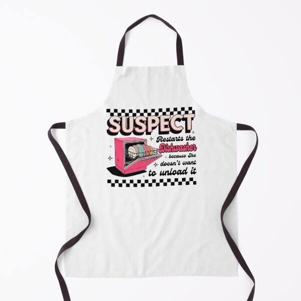 Item preview, Suspect Restarts the Dishwasher Because She Doesn't Want to Unload It designed and sold by vintagearttee.