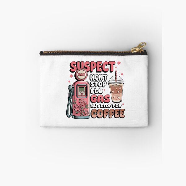 Item preview, Suspect Won't Stop For Gas But Stops For Coffee designed and sold by vintagearttee.