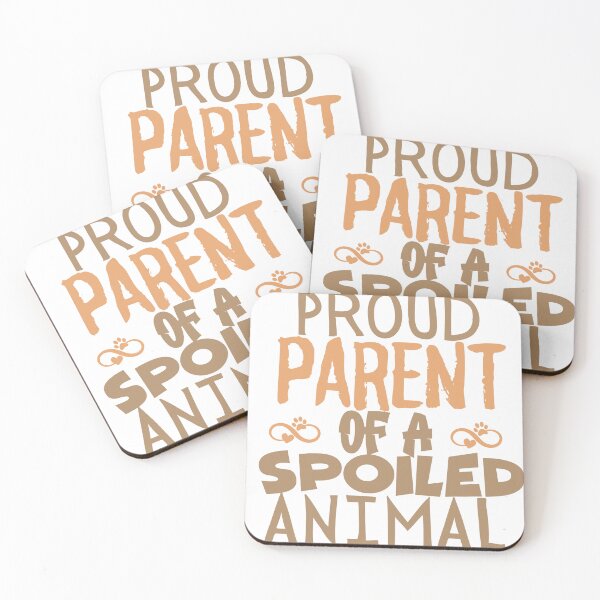 Item preview, proud parent of a spoiled animal designed and sold by SellingStuff91.