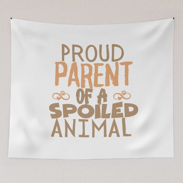 Item preview, proud parent of a spoiled animal designed and sold by SellingStuff91.