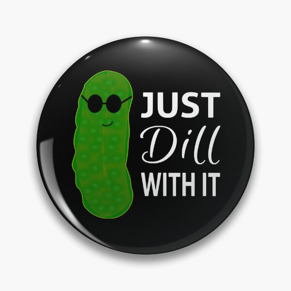 Item preview, Just Dill With It designed and sold by coolfuntees.