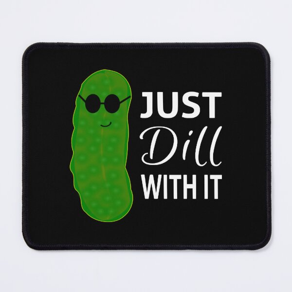 Item preview, Just Dill With It designed and sold by coolfuntees.