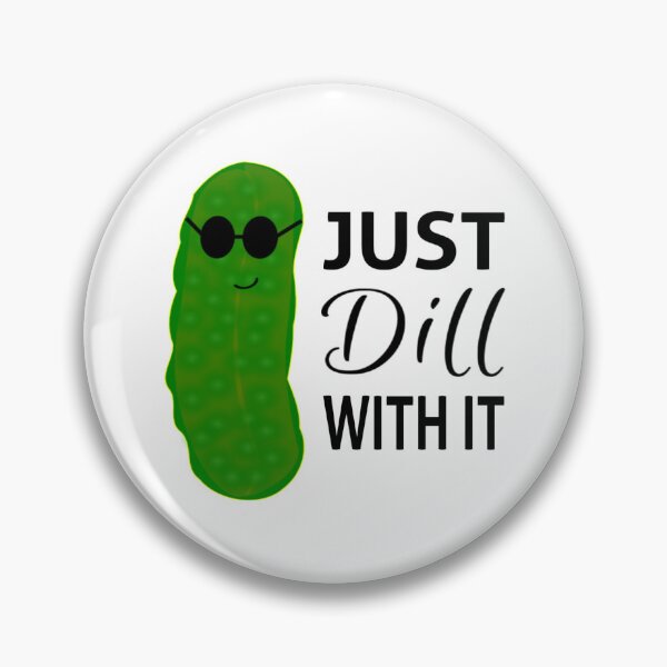 Item preview, Just Dill With It designed and sold by coolfuntees.