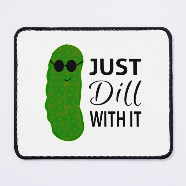 Item preview, Just Dill With It designed and sold by coolfuntees.