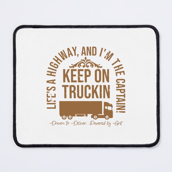 Item preview, Keep On Truckin. Trcuk Driver Quotes designed and sold by TrilogyMerch.