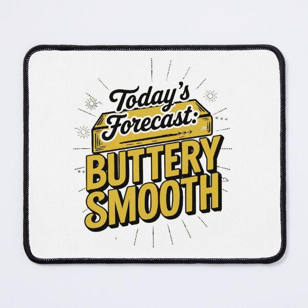 Item preview, Today Forecast: Buttery Smooth designed and sold by bosilvercat.