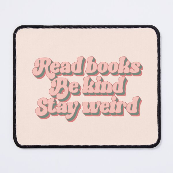 Item preview, Read Books, Be Kind, Stay Weird designed and sold by Jess.a.creates.