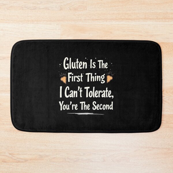 Item preview, Gluten Is The First Thing I Can't Tolerate designed and sold by HeadTurningArt.