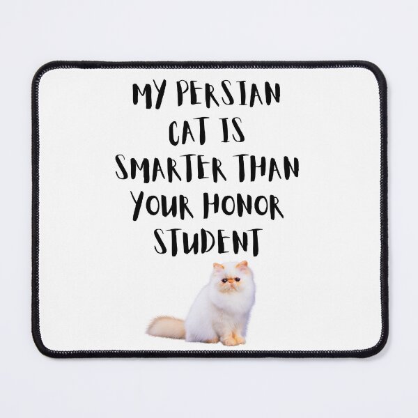 Item preview, My Persian Cat Is Smarter Than Your Honor Student – Funny Cat Lover Design designed and sold by Fredster1966.