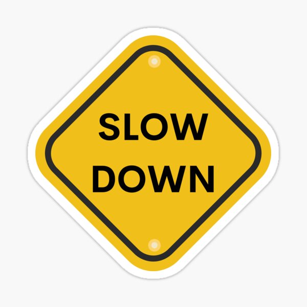 Item preview, Road Sign "Slow Down" designed and sold by hedgehogsdilemma.shop.