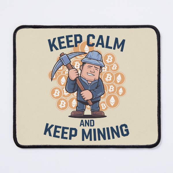 Item preview, Keep Calm and Keep Mining - Fun Crypto Miner Cartoon designed and sold by JPees.