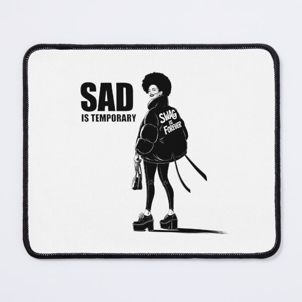 Item preview, Sad Is Temporary Swag Is Forever designed and sold by PosiMCreations.