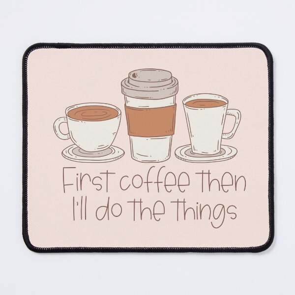 Item preview, First Coffee Then I’ll Do the Things  designed and sold by Jess.a.creates.