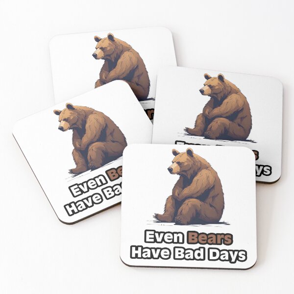 Item preview, Even Bears Have Bad Days - Sad Bear quote 2 designed and sold by Tom-Johnson.
