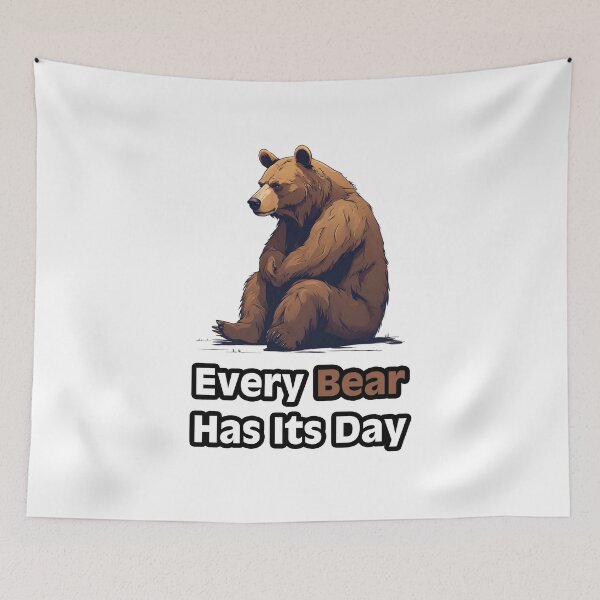 Item preview, Every Bear Has Its Day - Sad Bear quote 1 designed and sold by Tom-Johnson.