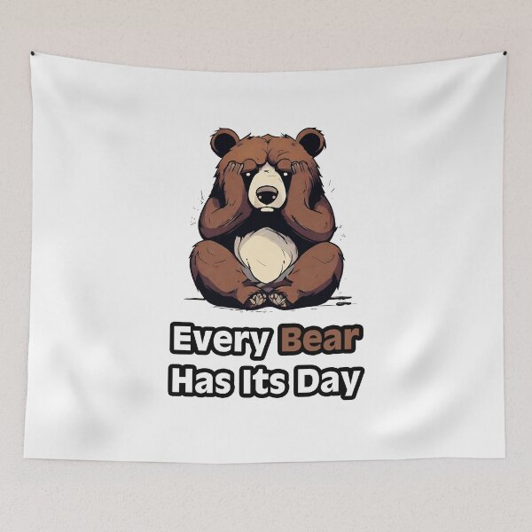 Item preview, Every Bear Has Its Day - Sad Bear quote 2 designed and sold by Tom-Johnson.