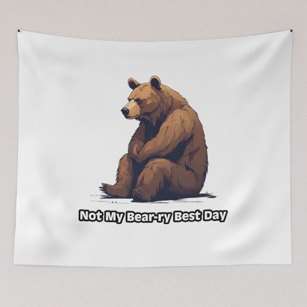 Item preview, Not My Bear-ry Best Day - Sad Bear quote 1 designed and sold by Tom-Johnson.
