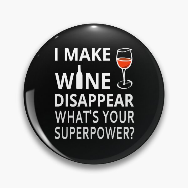 Item preview, I Make Wine Disappear. What's Your Superpower? designed and sold by coolfuntees.