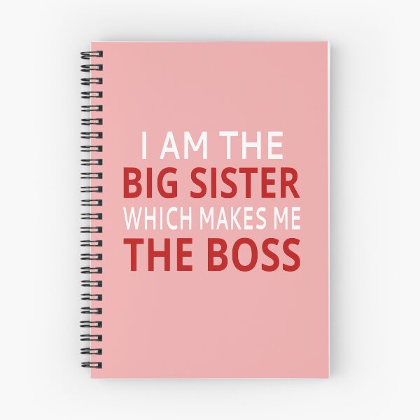 Item preview, I Am The Big Sister Which Makes Me The Boss designed and sold by coolfuntees.