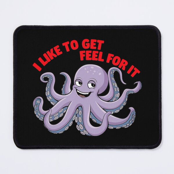Item preview, Funny Octopus with text'I like to get feel for it' designed and sold by Tomasz Siennicki.