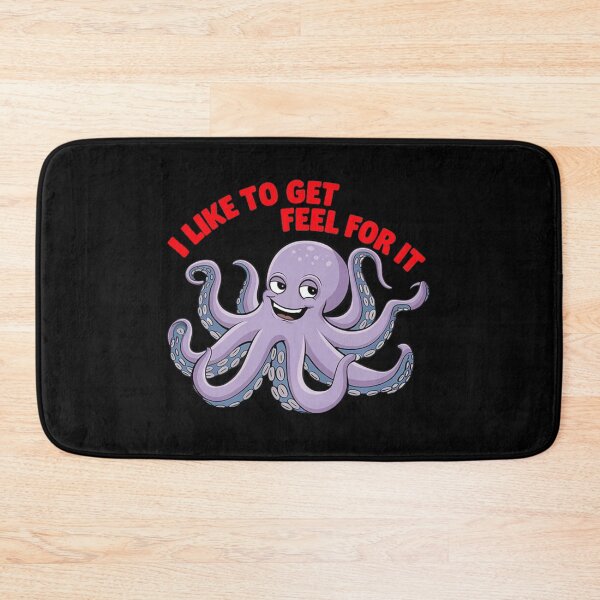 Item preview, Funny Octopus with text'I like to get feel for it' designed and sold by Tomasz  Siennicki.