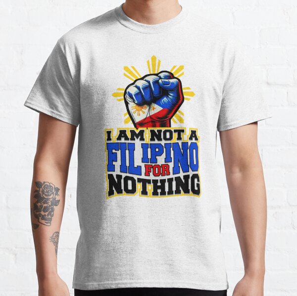 Item preview, I am not a filipino for nothing designed and sold by Hacket68.