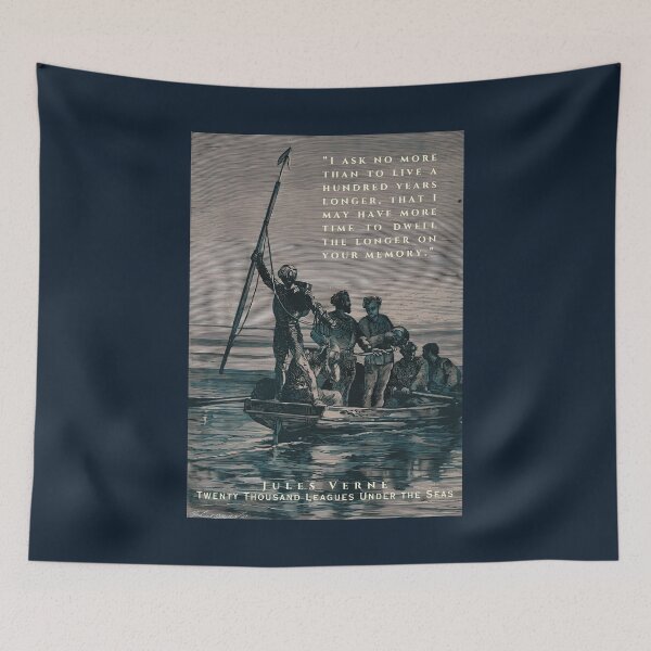 Item preview, Jules Verne quote: “I ask no more than to live a hundred years longer, that I may have more time to dwell the longer on your memory.” designed and sold by artbleed.