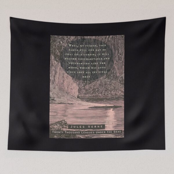 Item preview, Jules Verne quote: Well, my friend, this earth will one day be that cold corpse; it will become uninhabitable and uninhabited like the moon, which has long since lost all its vital heat. designed and sold by artbleed.