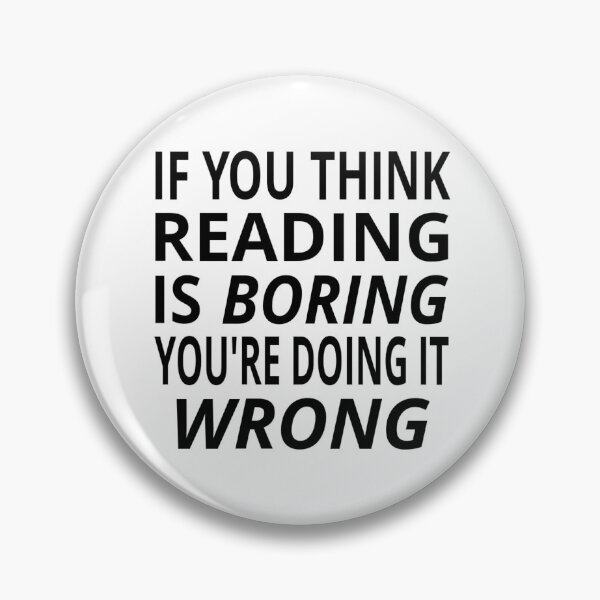 Item preview, If You Think Reading Is Boring, You're Doing It Wrong designed and sold by coolfuntees.