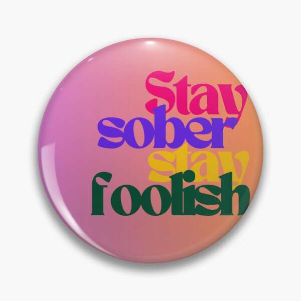 Artikelvorschau, Stay Sober Stay Foolish entworfen und verkauft von Zeriously.