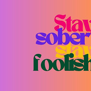 Artwork thumbnail, Stay Sober Stay Foolish by Zeriously