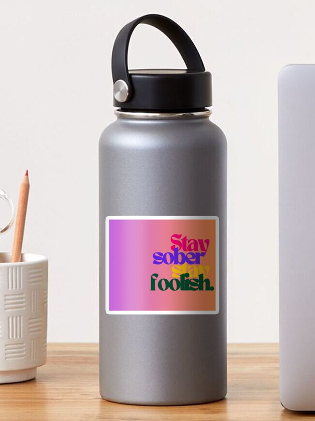 Thumbnail 1 of 3, Sticker, Stay Sober Stay Foolish designed and sold by Zeriously.