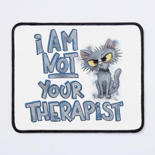 Item preview, I am not your therapist designed and sold by alies-art.