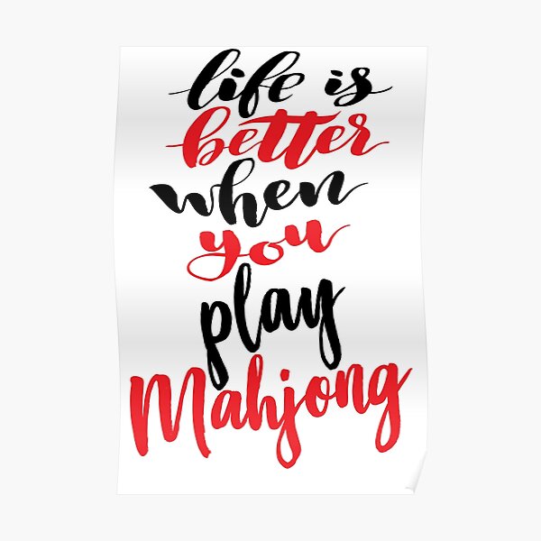Mahjong Life Is Better When You Play Poster