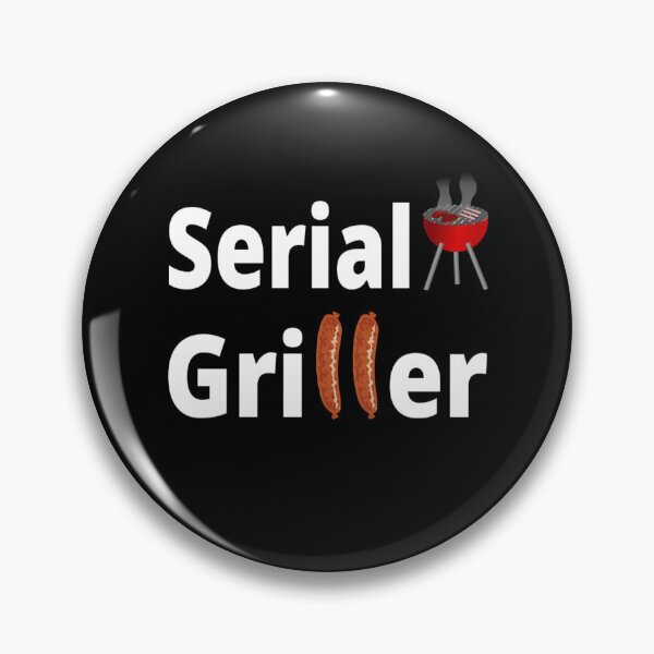 Item preview, Serial Griller designed and sold by coolfuntees.