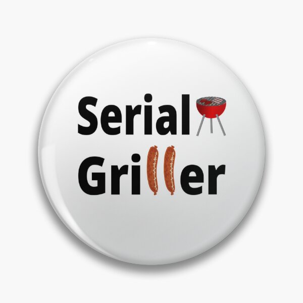 Item preview, Serial Griller designed and sold by coolfuntees.