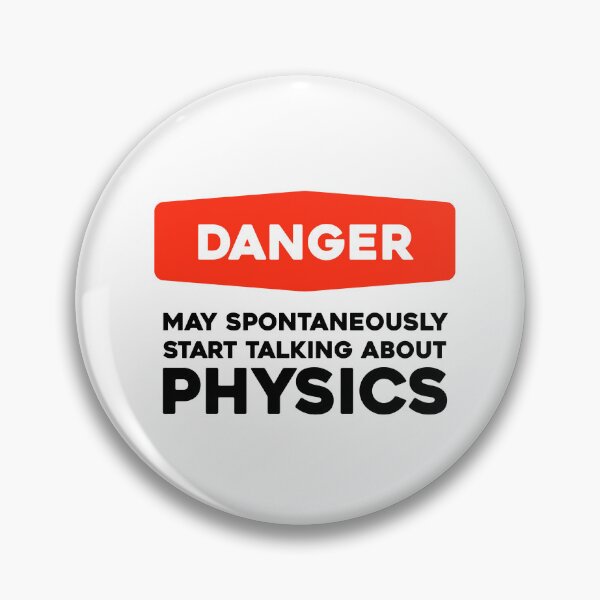 Item preview, Funny Physics Danger Sign Quote designed and sold by Bleak Shirt.
